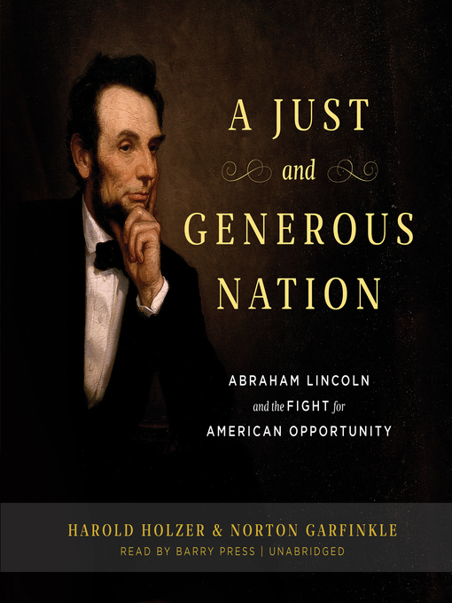 Title details for A Just and Generous Nation by Harold Holzer - Wait list